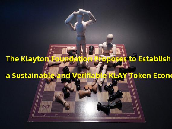 The Klayton Foundation Proposes to Establish a Sustainable and Verifiable KLAY Token Economy 