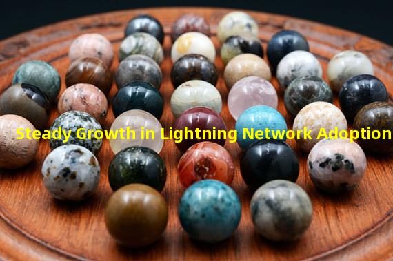Steady Growth in Lightning Network Adoption