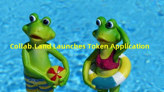Collab.Land Launches Token Application