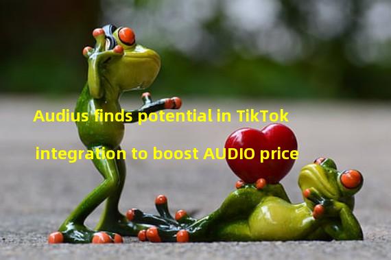 Audius finds potential in TikTok integration to boost AUDIO price