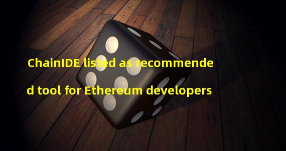 ChainIDE listed as recommended tool for Ethereum developers
