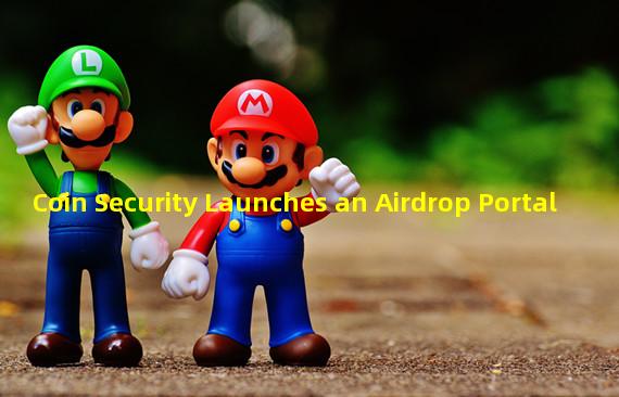 Coin Security Launches an Airdrop Portal