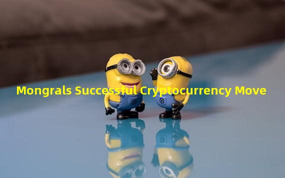 Mongrals Successful Cryptocurrency Move