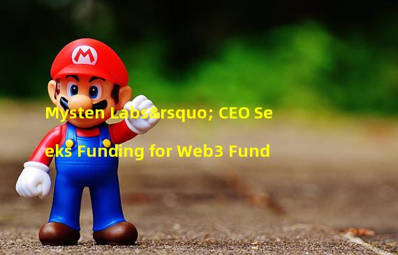 Mysten Labs’ CEO Seeks Funding for Web3 Fund