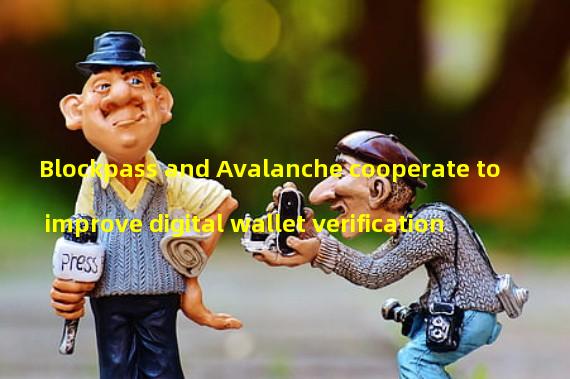Blockpass and Avalanche cooperate to improve digital wallet verification