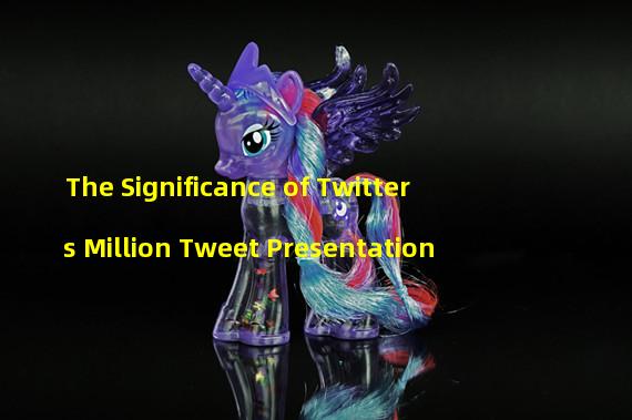 The Significance of Twitters Million Tweet Presentation