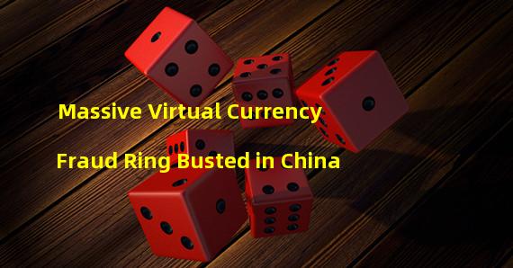 Massive Virtual Currency Fraud Ring Busted in China