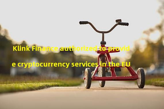 Klink Finance authorized to provide cryptocurrency services in the EU