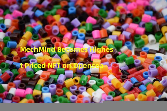 MechMind Becomes Highest Priced NFT on Opensea