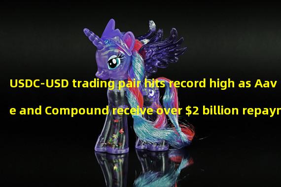 USDC-USD trading pair hits record high as Aave and Compound receive over $2 billion repayment