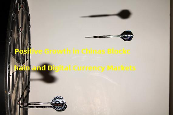 Positive Growth in Chinas Blockchain and Digital Currency Markets