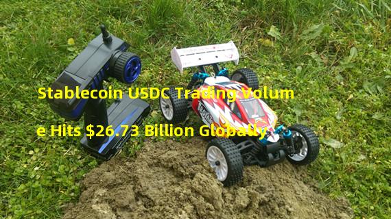 Stablecoin USDC Trading Volume Hits $26.73 Billion Globally