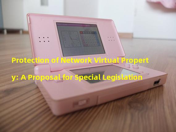 Protection of Network Virtual Property: A Proposal for Special Legislation