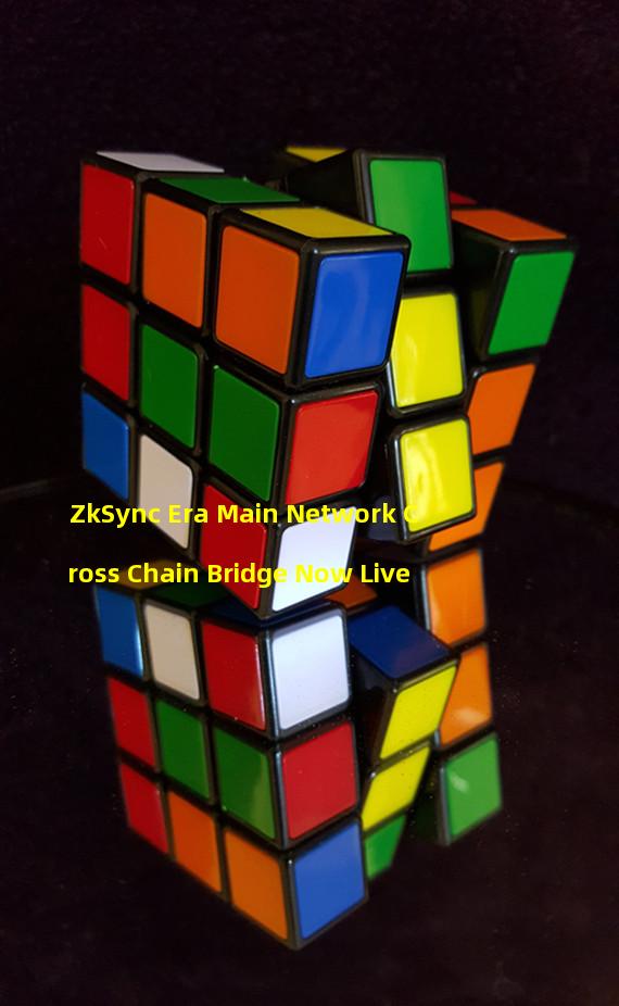 ZkSync Era Main Network Cross Chain Bridge Now Live