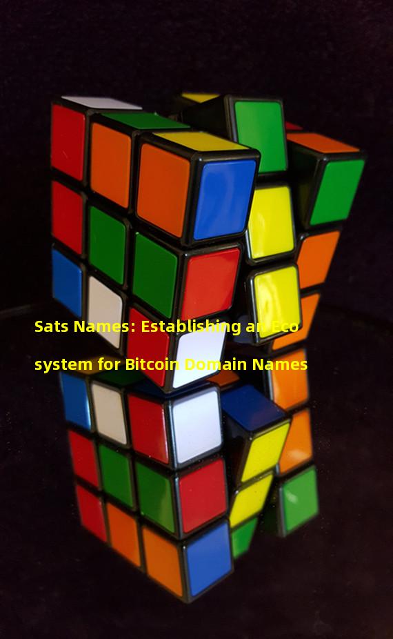 Sats Names: Establishing an Ecosystem for Bitcoin Domain Names