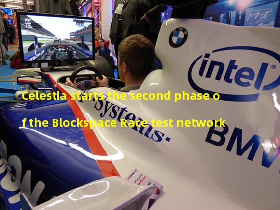 Celestia starts the second phase of the Blockspace Race test network