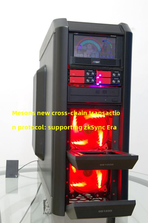 Mesons new cross-chain transaction protocol: supporting zkSync Era