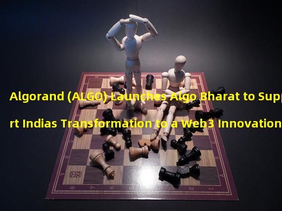 Algorand (ALGO) Launches Algo Bharat to Support Indias Transformation to a Web3 Innovation Center