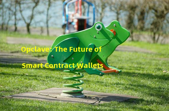 Opclave: The Future of Smart Contract Wallets
