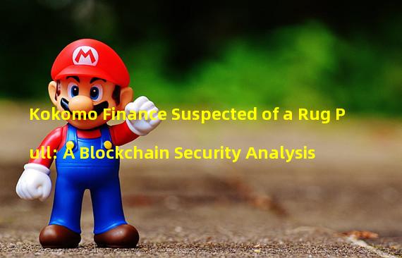 Kokomo Finance Suspected of a Rug Pull: A Blockchain Security Analysis