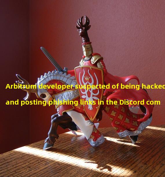 Arbitrum developer suspected of being hacked and posting phishing links in the Discord community