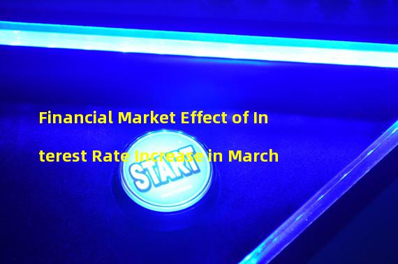 Financial Market Effect of Interest Rate Increase in March