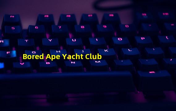 Bored Ape Yacht Club #5647 Sells for 147 ETH: A Reflection of the Booming NFT Market