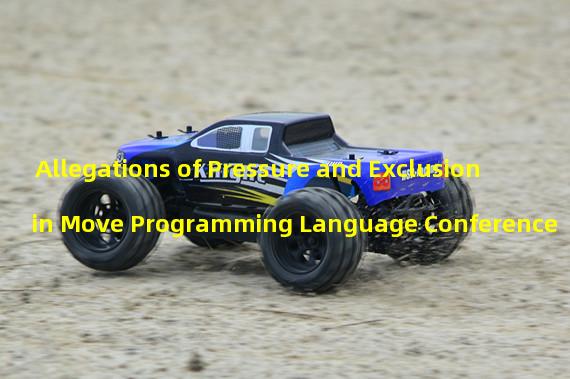 Allegations of Pressure and Exclusion in Move Programming Language Conference