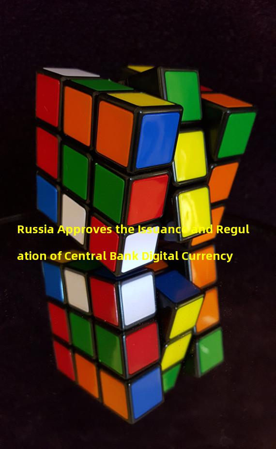 Russia Approves the Issuance and Regulation of Central Bank Digital Currency