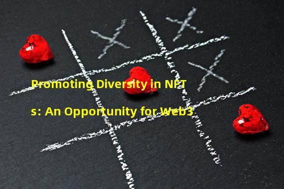 Promoting Diversity in NFTs: An Opportunity for Web3