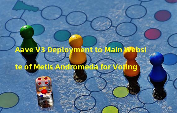 Aave V3 Deployment to Main Website of Metis Andromeda for Voting