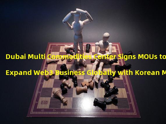 Dubai Multi Commodities Center Signs MOUs to Expand Web3 Business Globally with Korean Metaspace Platform