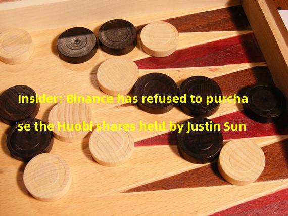 Insider: Binance has refused to purchase the Huobi shares held by Justin Sun