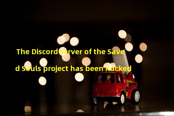 The Discord server of the Saved Souls project has been hacked