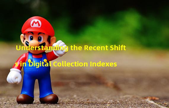 Understanding the Recent Shifts in Digital Collection Indexes