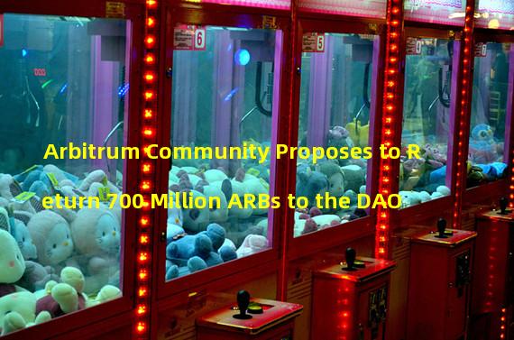 Arbitrum Community Proposes to Return 700 Million ARBs to the DAO