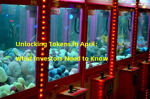 Unlocking Tokens in April: What Investors Need to Know
