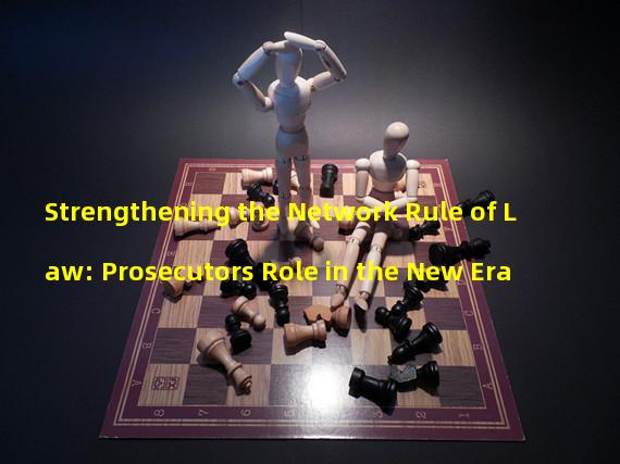 Strengthening the Network Rule of Law: Prosecutors Role in the New Era