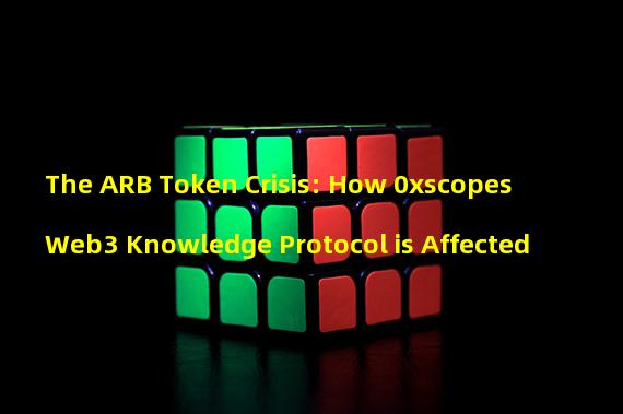 The ARB Token Crisis: How 0xscopes Web3 Knowledge Protocol is Affected