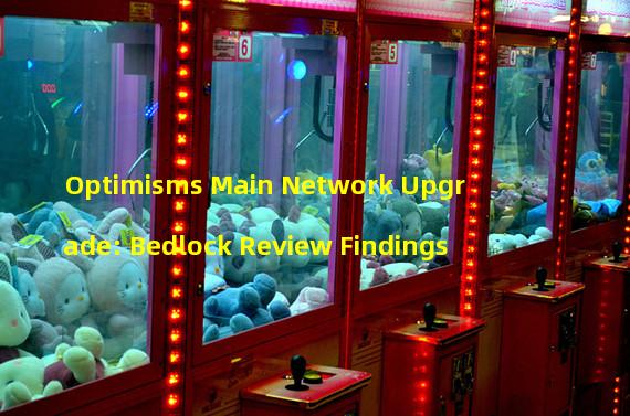 Optimisms Main Network Upgrade: Bedlock Review Findings