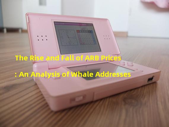 The Rise and Fall of ARB Prices: An Analysis of Whale Addresses