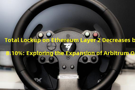 Total Lockup on Ethereum Layer 2 Decreases by 8.10%: Exploring the Expansion of Arbitrum One and Optimism