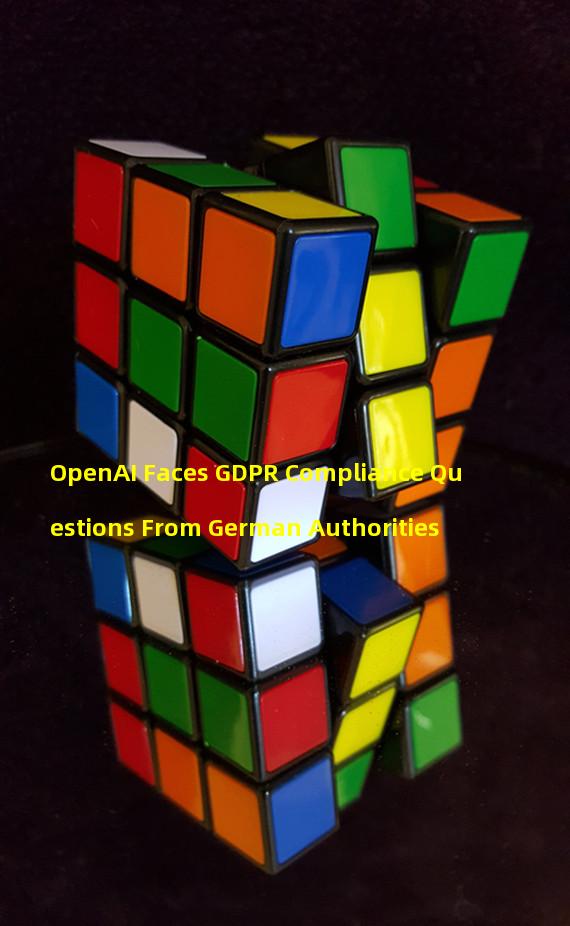 OpenAI Faces GDPR Compliance Questions From German Authorities