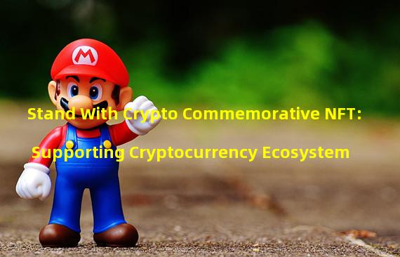 Stand With Crypto Commemorative NFT: Supporting Cryptocurrency Ecosystem
