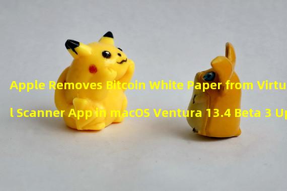 Apple Removes Bitcoin White Paper from Virtual Scanner App in macOS Ventura 13.4 Beta 3 Update