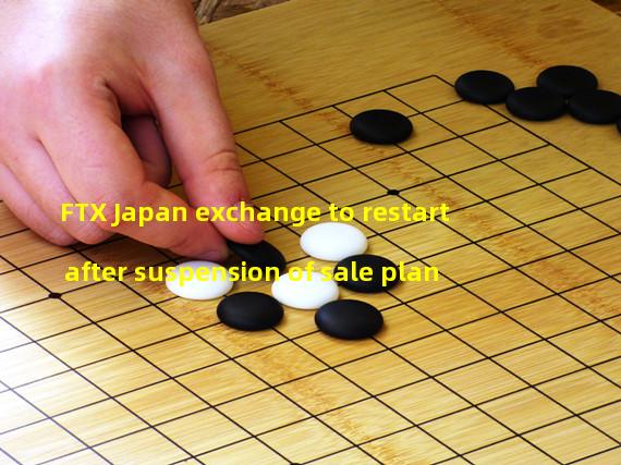FTX Japan exchange to restart after suspension of sale plan