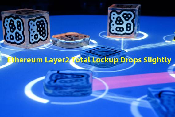 Ethereum Layer2 Total Lockup Drops Slightly