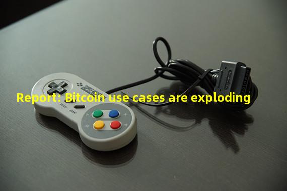 Report: Bitcoin use cases are exploding