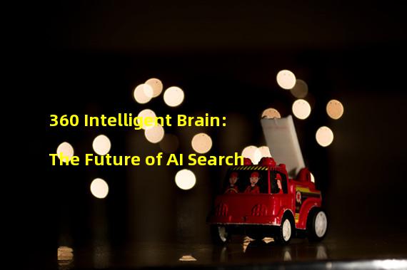 360 Intelligent Brain: The Future of AI Search