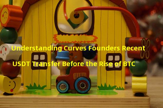 Understanding Curves Founders Recent USDT Transfer Before the Rise of BTC